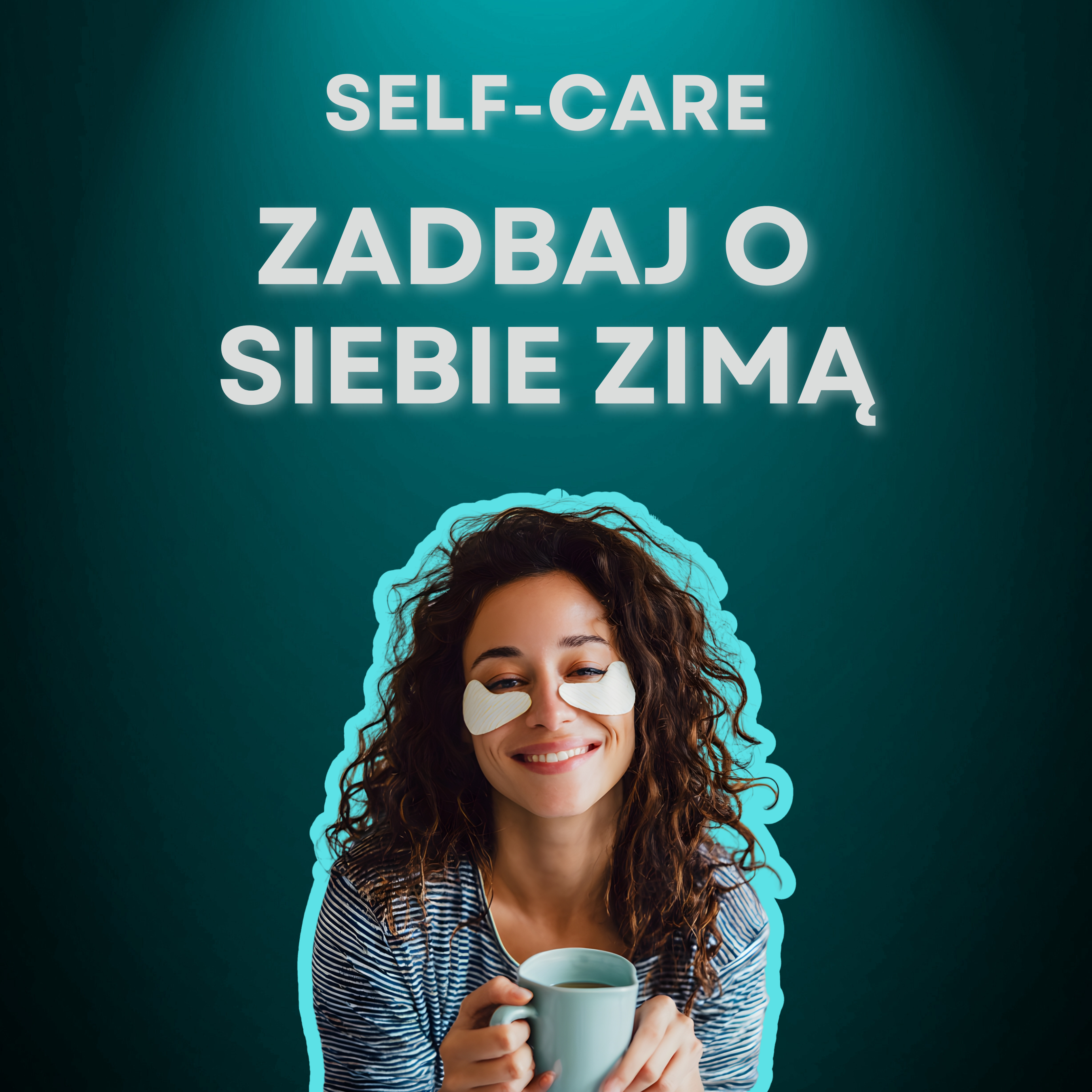 Self-Care | Jak zadbać o ciało i zmysły, gdy robi się chłodno